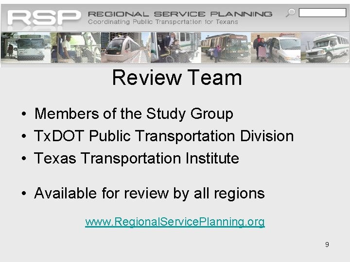 Review Team • Members of the Study Group • Tx. DOT Public Transportation Division