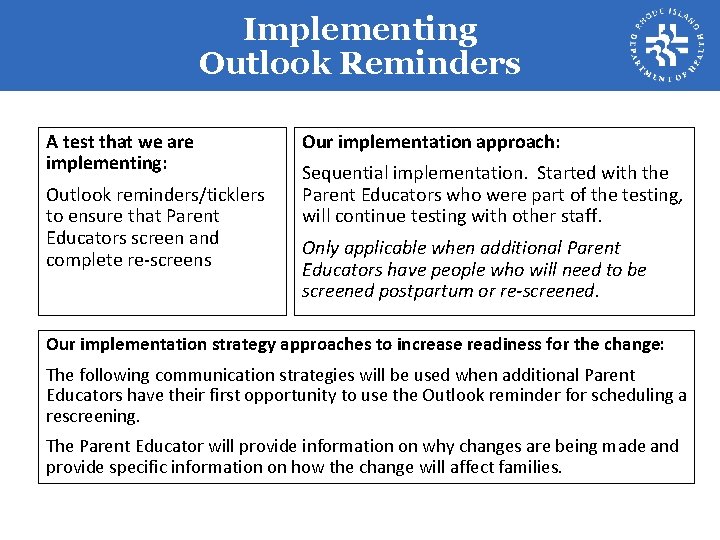 Implementing Outlook Reminders A test that we are implementing: Outlook reminders/ticklers to ensure that