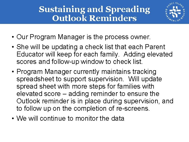 Sustaining and Spreading Outlook Reminders • Our Program Manager is the process owner. •