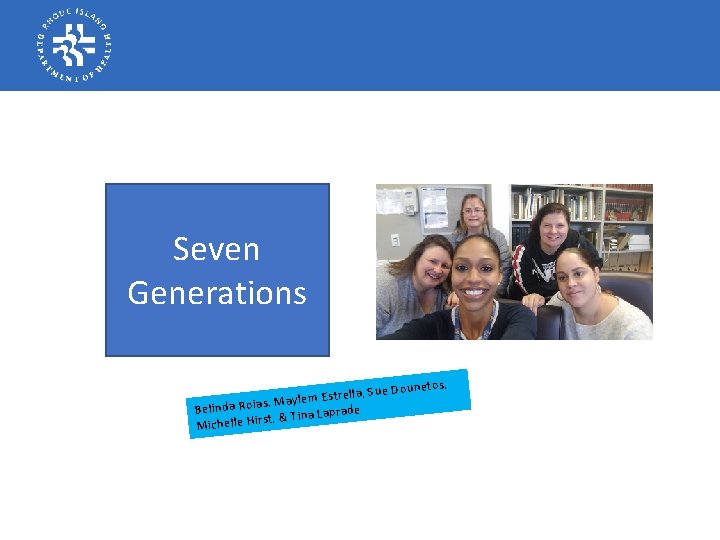 Seven Generations ounetos, D Estrella, Sue m le y a M , s ia