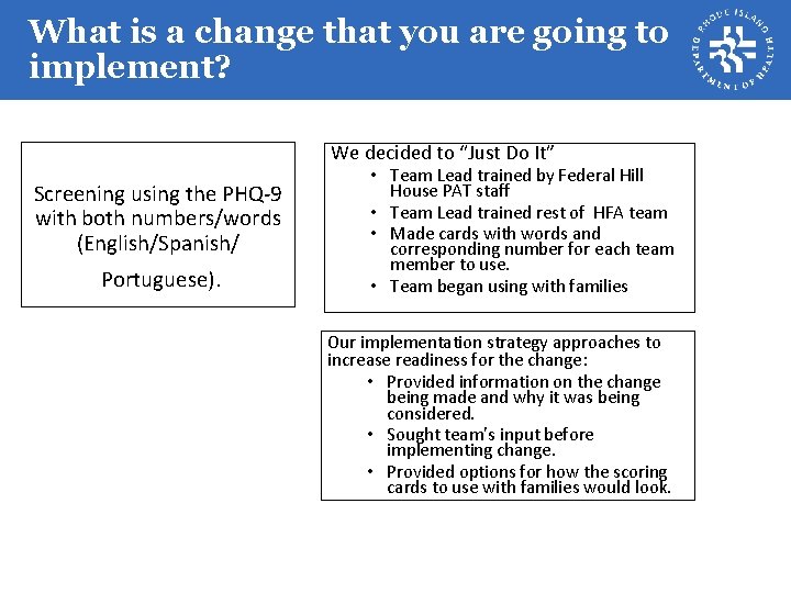 What is a change that you are going to implement? We decided to “Just
