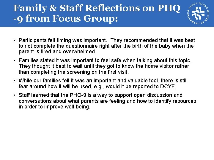 Family & Staff Reflections on PHQ -9 from Focus Group: • Participants felt timing