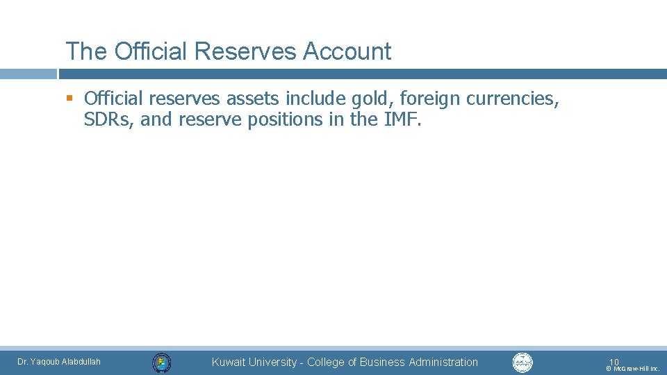The Official Reserves Account § Official reserves assets include gold, foreign currencies, SDRs, and