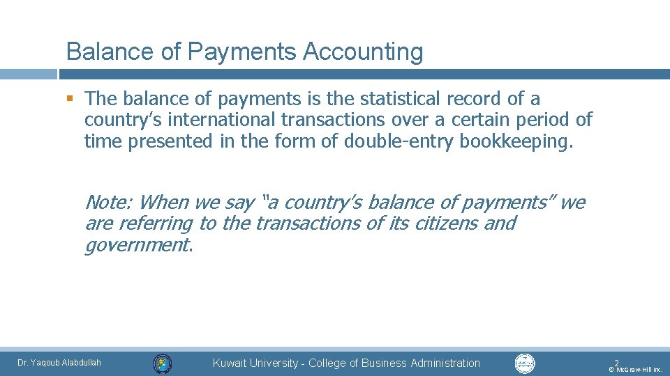 Balance of Payments Accounting § The balance of payments is the statistical record of