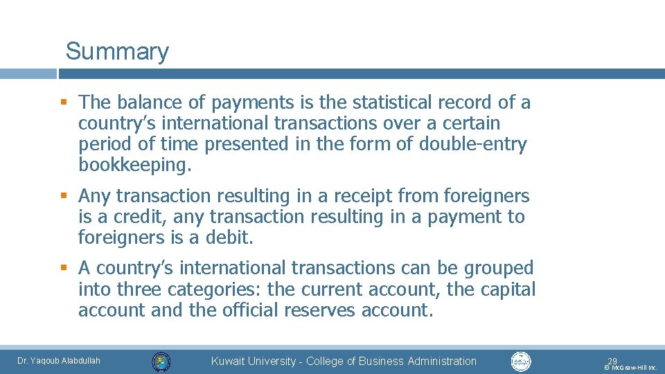 Summary § The balance of payments is the statistical record of a country’s international