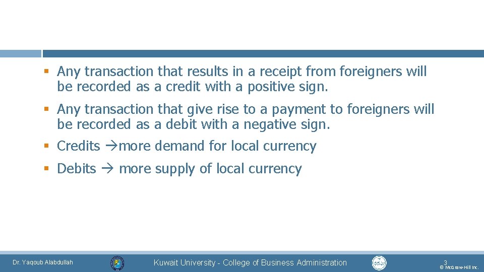 § Any transaction that results in a receipt from foreigners will be recorded as