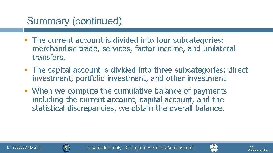 Summary (continued) § The current account is divided into four subcategories: merchandise trade, services,