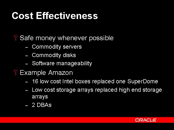 Cost Effectiveness Ÿ Safe money whenever possible – – – Commodity servers Commodity disks