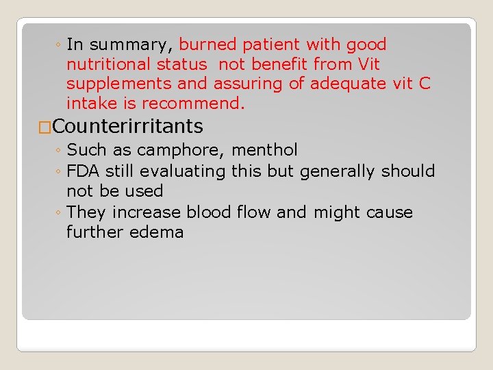 ◦ In summary, burned patient with good nutritional status not benefit from Vit supplements