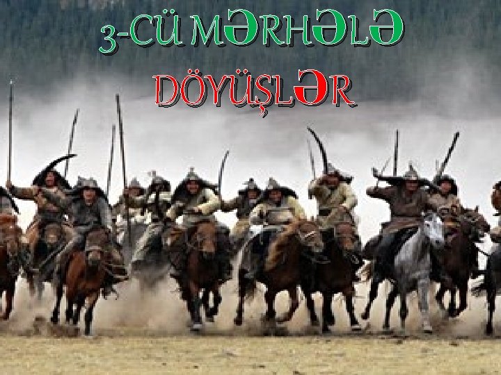 3 -CÜ MƏRHƏLƏ DÖYÜŞLƏR 