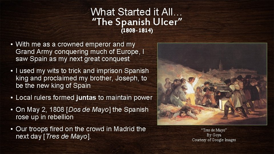 What Started it All… “The Spanish Ulcer” (1808 -1814) • With me as a