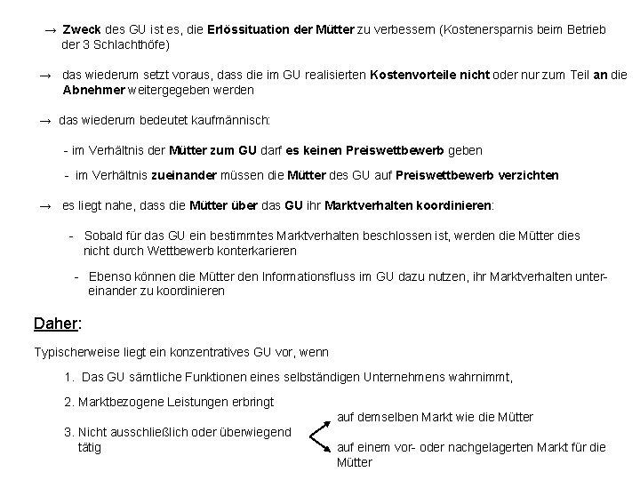 → Zweck des GU ist es, die Erlössituation der Mütter zu verbessern (Kostenersparnis beim