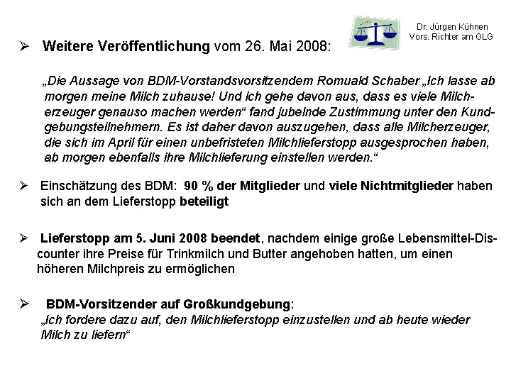Ø Weitere Veröffentlichung vom 26. Mai 2008: Dr. Jürgen Kühnen Vors. Richter am OLG