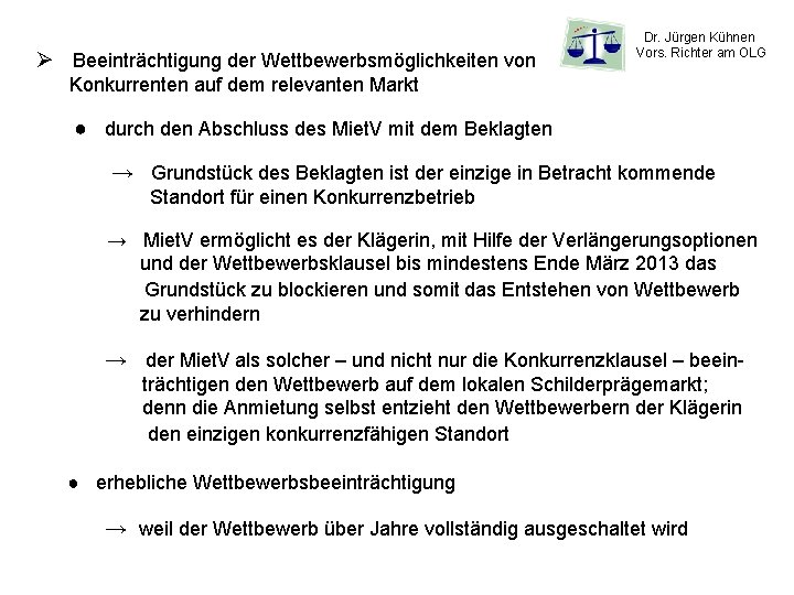 Ø Beeinträchtigung der Wettbewerbsmöglichkeiten von Dr. Jürgen Kühnen Vors. Richter am OLG Konkurrenten auf