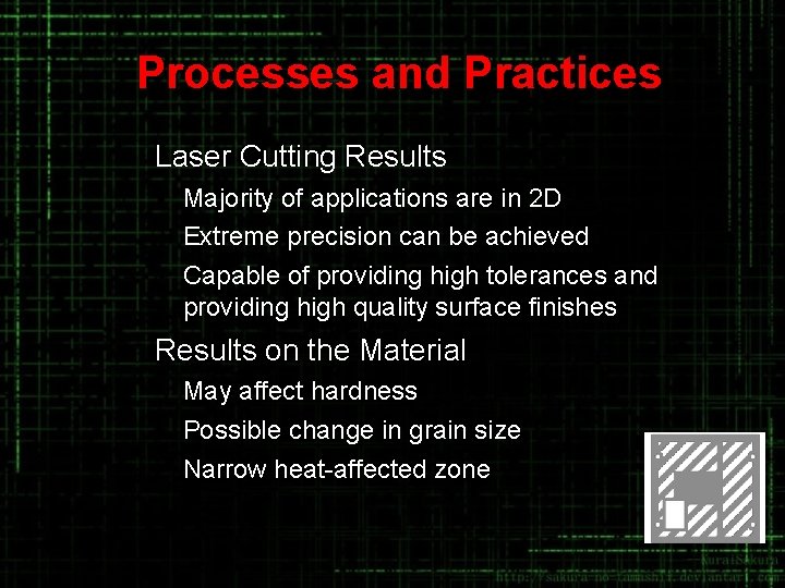 Processes and Practices • Laser Cutting Results Majority of applications are in 2 D