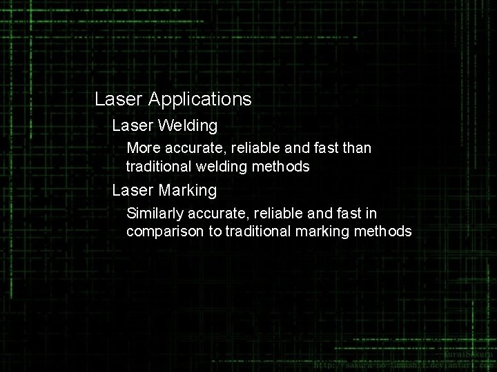  • Laser Applications • Laser Welding • More accurate, reliable and fast than