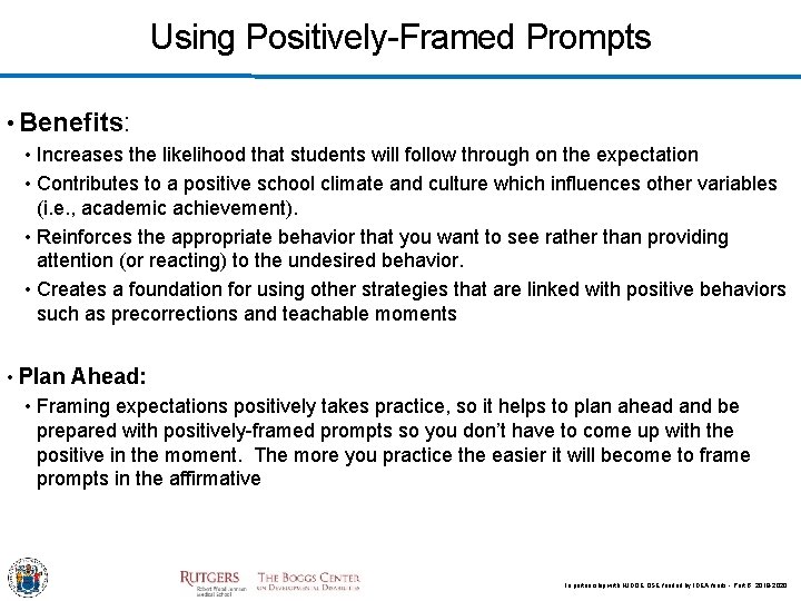 Using Positively-Framed Prompts • Benefits: • Increases the likelihood that students will follow through