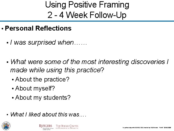 Using Positive Framing 2 - 4 Week Follow-Up • Personal Reflections • I was