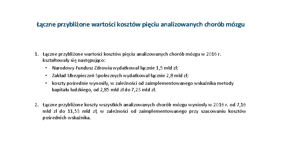 Łączne przybliżone wartości kosztów pięciu analizowanych chorób mózgu 1. Łączne przybliżone wartości kosztów pięciu