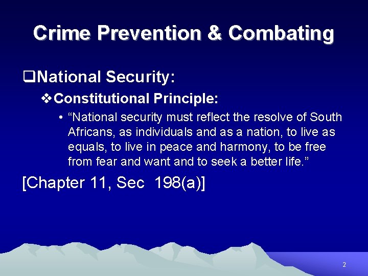 Crime Prevention & Combating q. National Security: v. Constitutional Principle: • “National security must