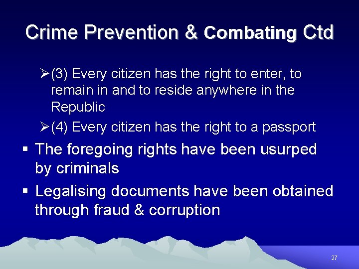 Crime Prevention & Combating Ctd Ø(3) Every citizen has the right to enter, to