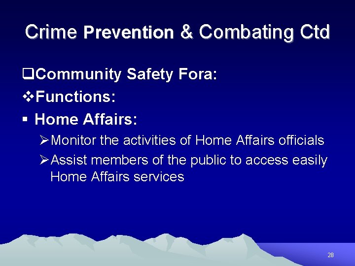Crime Prevention & Combating Ctd q. Community Safety Fora: v. Functions: § Home Affairs: