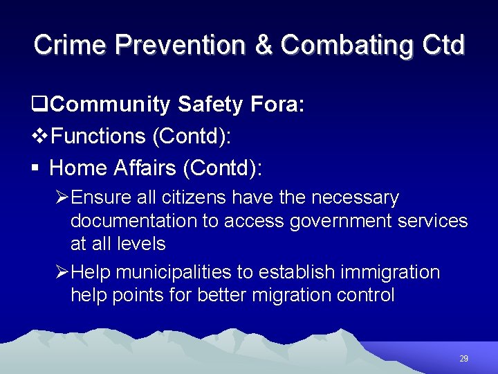 Crime Prevention & Combating Ctd q. Community Safety Fora: v. Functions (Contd): § Home