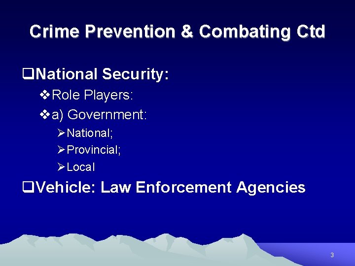 Crime Prevention & Combating Ctd q. National Security: v. Role Players: va) Government: ØNational;