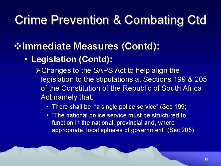 Crime Prevention & Combating Ctd v. Immediate Measures (Contd): § Legislation (Contd): ØChanges to