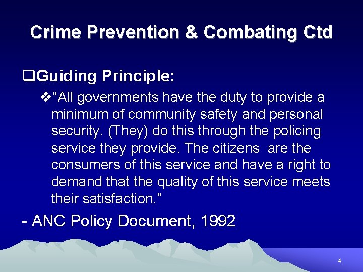 Crime Prevention & Combating Ctd q. Guiding Principle: v“All governments have the duty to