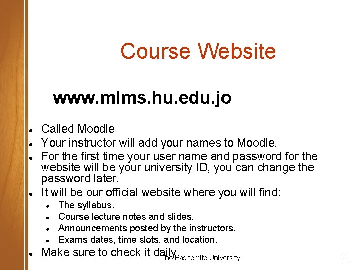 Course Website www. mlms. hu. edu. jo Called Moodle Your instructor will add your