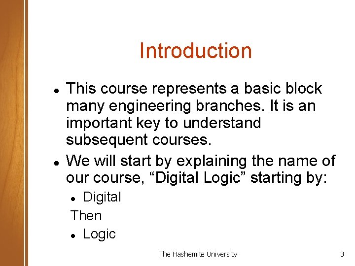 Introduction This course represents a basic block many engineering branches. It is an important