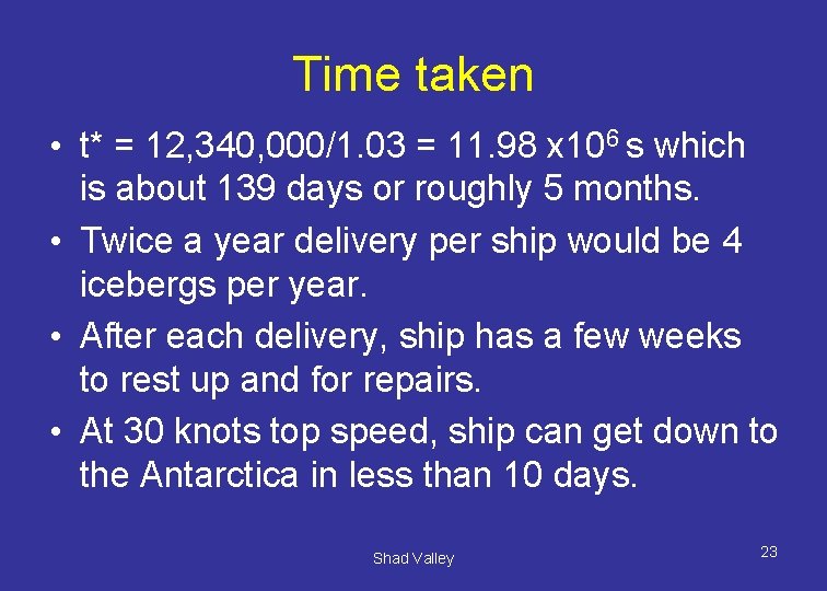 Time taken • t* = 12, 340, 000/1. 03 = 11. 98 x 106