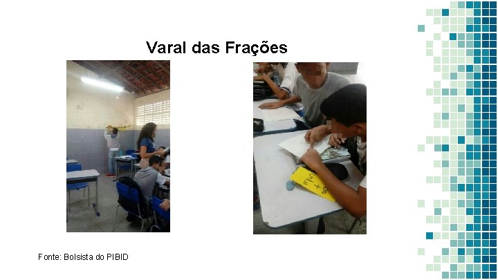 Varal das Frações Fonte: Bolsista do PIBID 