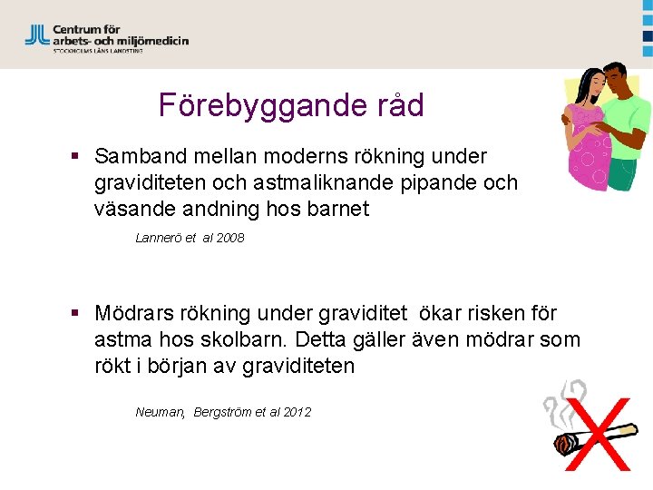 Förebyggande råd § Samband mellan moderns rökning under graviditeten och astmaliknande pipande och väsande