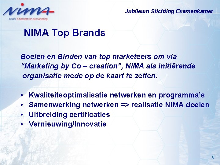 Jubileum Stichting Examenkamer NIMA Top Brands Boeien en Binden van top marketeers om via