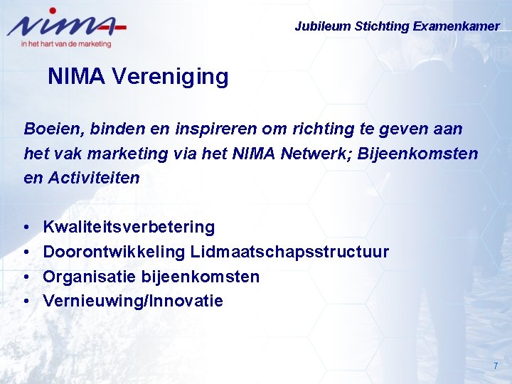 Jubileum Stichting Examenkamer NIMA Vereniging Boeien, binden en inspireren om richting te geven aan