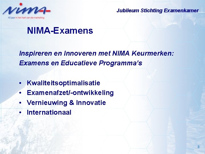 Jubileum Stichting Examenkamer NIMA-Examens Inspireren en Innoveren met NIMA Keurmerken: Examens en Educatieve Programma’s