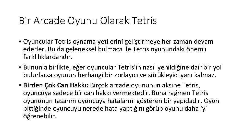 Bir Arcade Oyunu Olarak Tetris • Oyuncular Tetris oynama yetilerini geliştirmeye her zaman devam