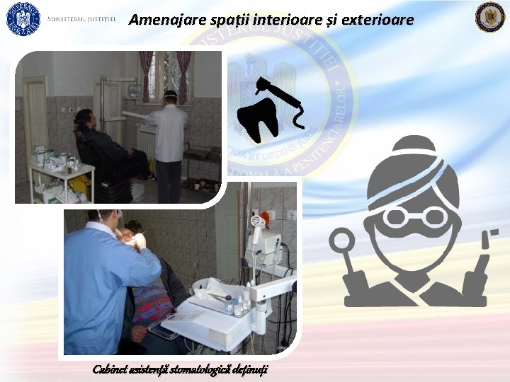 Amenajare spații interioare și exterioare Cabinet asistență stomatologică deținuți 