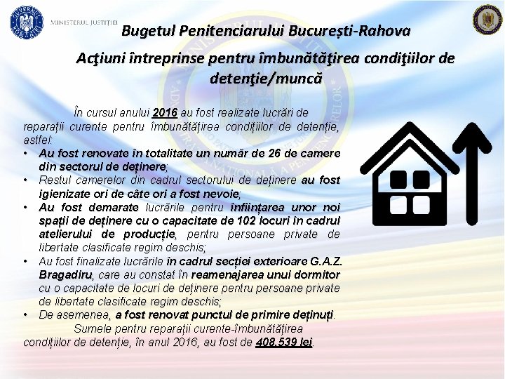 Bugetul Penitenciarului București-Rahova Acţiuni întreprinse pentru îmbunătăţirea condiţiilor de detenţie/muncă În cursul anului 2016