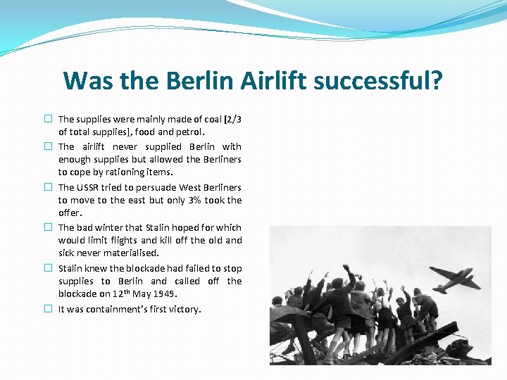 Was the Berlin Airlift successful? � The supplies were mainly made of coal [2/3