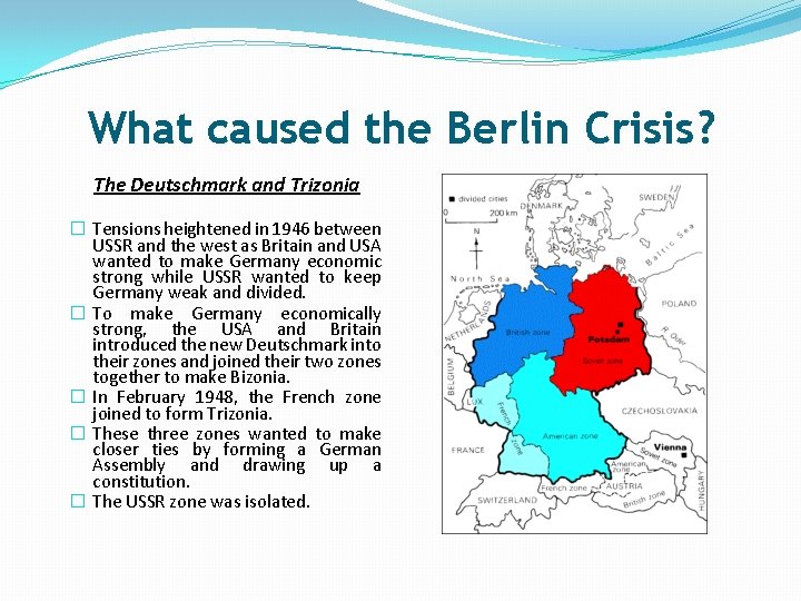 What caused the Berlin Crisis? The Deutschmark and Trizonia � Tensions heightened in 1946