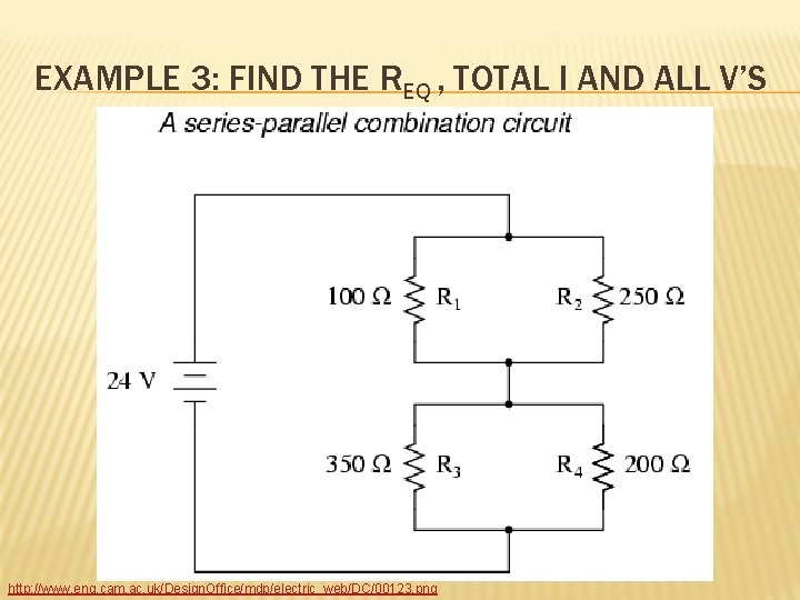 EXAMPLE 3: FIND THE REQ , TOTAL I AND ALL V’S http: //www. eng.