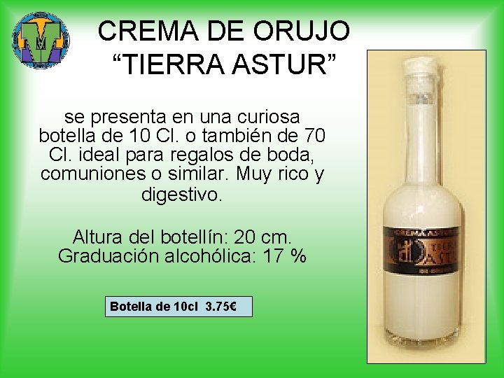 CREMA DE ORUJO “TIERRA ASTUR” se presenta en una curiosa botella de 10 Cl.