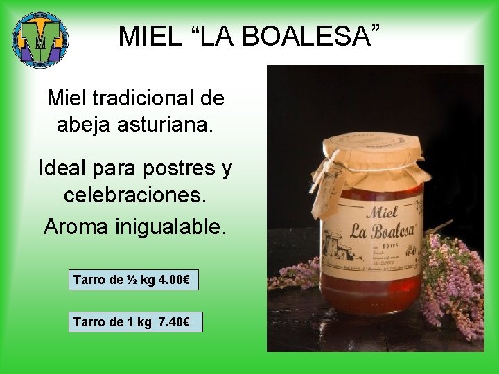 MIEL “LA BOALESA” Miel tradicional de abeja asturiana. Ideal para postres y celebraciones. Aroma