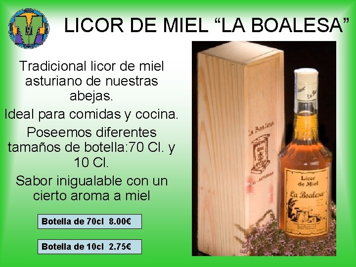 LICOR DE MIEL “LA BOALESA” Tradicional licor de miel asturiano de nuestras abejas. Ideal