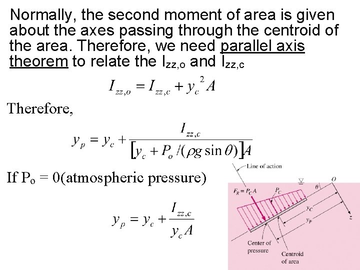Normally, the second moment of area is given about the axes passing through the Normally, the second moment of area is given about the axes passing through the