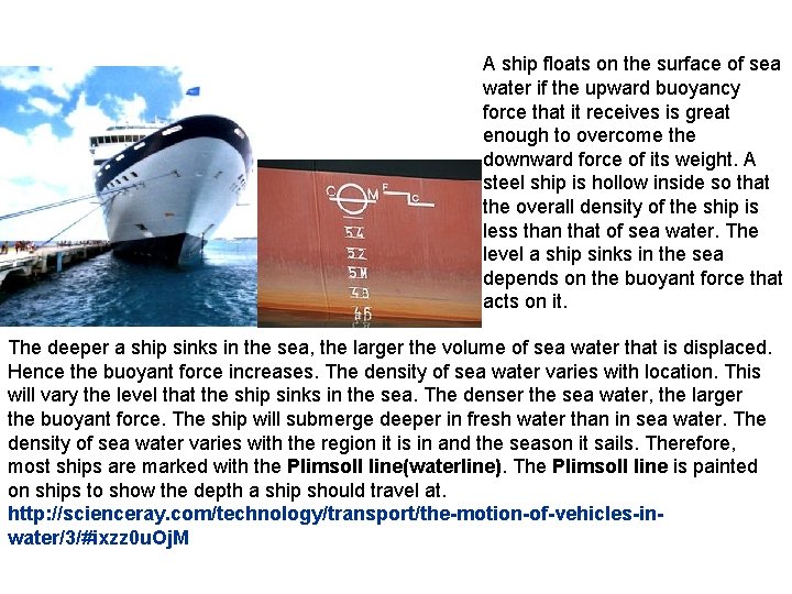 A ship floats on the surface of sea water if the upward buoyancy force A ship floats on the surface of sea water if the upward buoyancy force