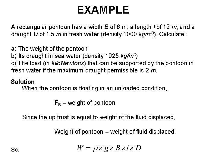 EXAMPLE A rectangular pontoon has a width B of 6 m, a length l EXAMPLE A rectangular pontoon has a width B of 6 m, a length l